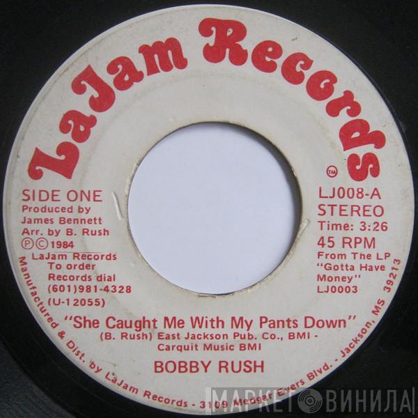 Bobby Rush - She Caught Me With My Pants Down / Buttermilk Kid