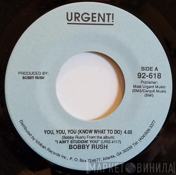 Bobby Rush - You You You (Know What To Do)