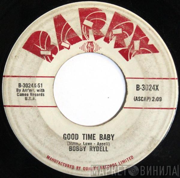  Bobby Rydell  - Good Time Baby / Cherie