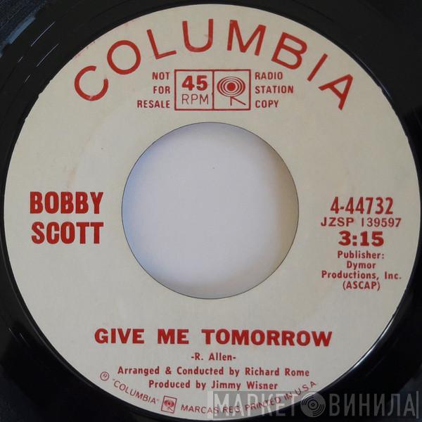 Bobby Scott - Give Me Tomorrow / Don't Pay Them No Mind