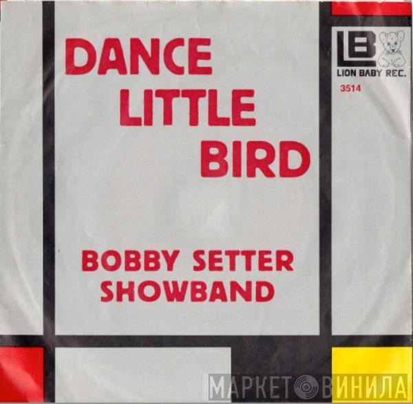  Bobby Setter Band  - Dance Little Bird