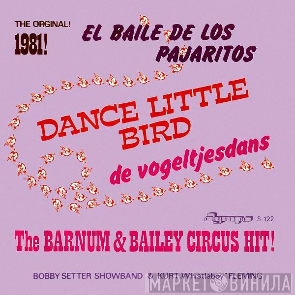 Bobby Setter Band, Kurt Fleming - El Baile De Los Pajaritos = Dance Little Bird = De Vogeltjesdans