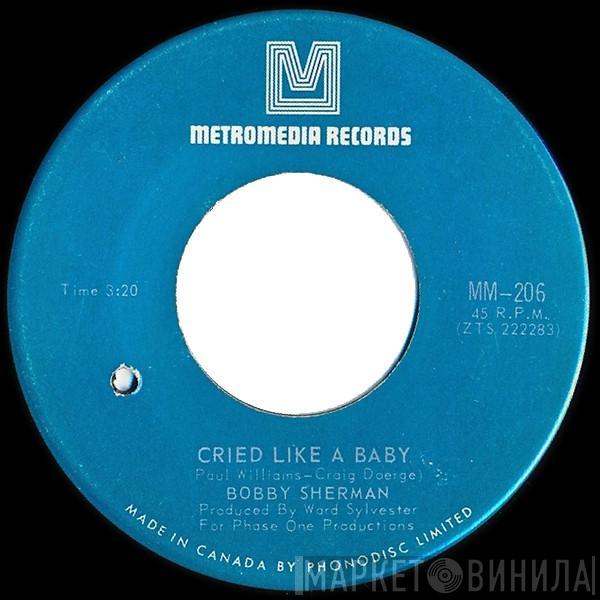  Bobby Sherman  - Cried Like A Baby / Is Anybody There