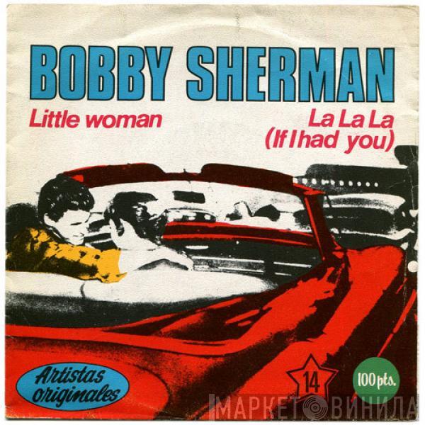 Bobby Sherman - Little Woman / La La La (If I Had You)