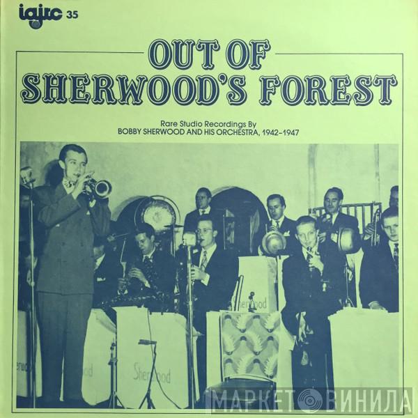 Bobby Sherwood And His Orchestra - Out of Sherwood's Forest