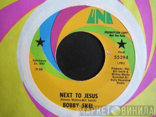 Bobby Skel - Next To Jesus / Atlanta Bound