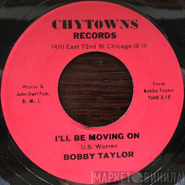 Bobby Taylor  - I'll Be Moving On / Stranger Stole You From Me
