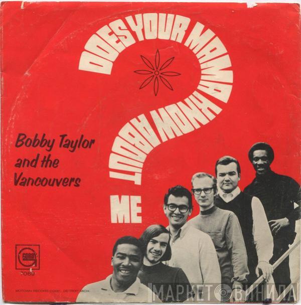  Bobby Taylor & The Vancouvers  - Does Your Mama Know About Me / Fading Away