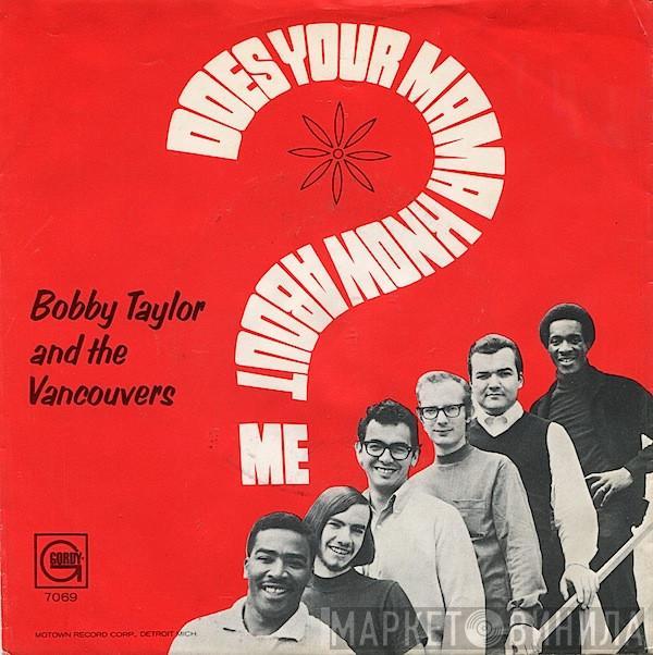 Bobby Taylor & The Vancouvers - Does Your Mama Know About Me