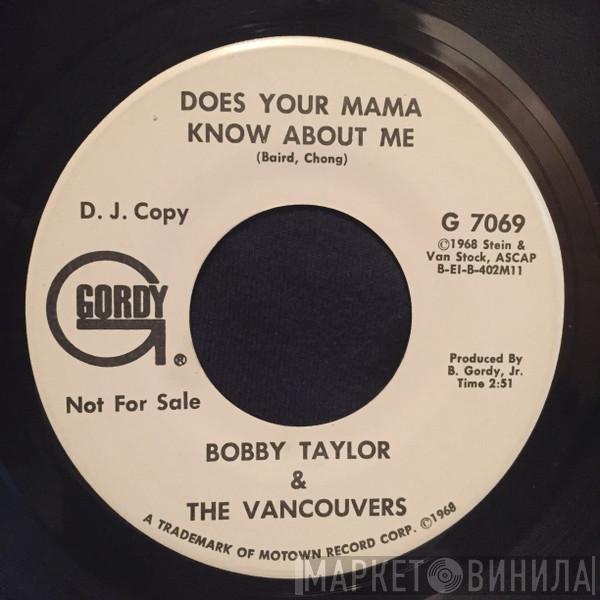  Bobby Taylor & The Vancouvers  - Does Your Mama Know About Me