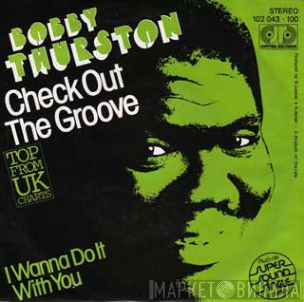 Bobby Thurston - Check Out The Groove