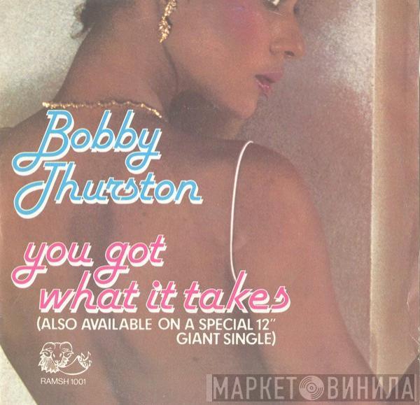 Bobby Thurston - You Got What It Takes