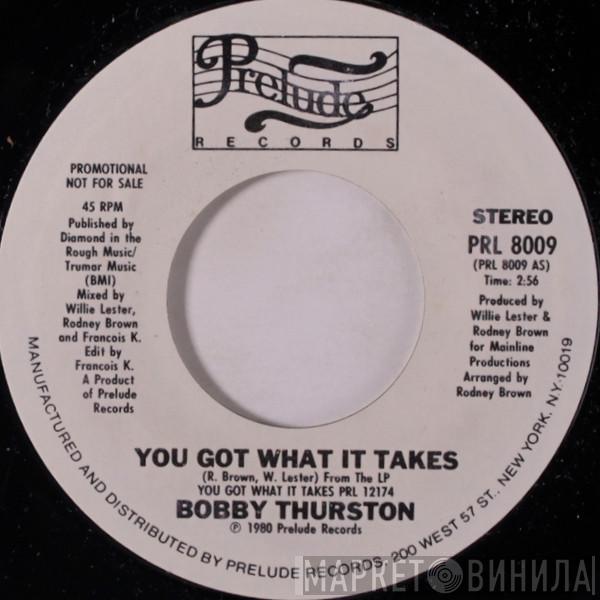 Bobby Thurston - You Got What It Takes