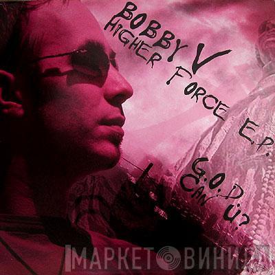 Bobby V - Higher Force E.P.
