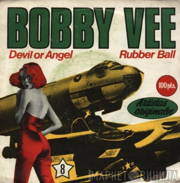 Bobby Vee - Devil Or Angel / Rubber Ball