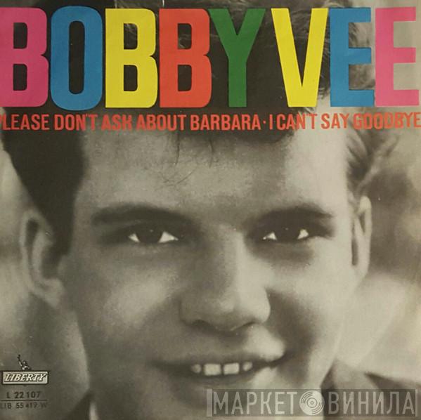  Bobby Vee  - Please Don't Ask About Barbara