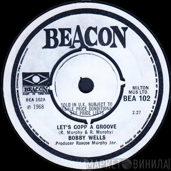  Bobby Wells  - Let's Copp A Groove