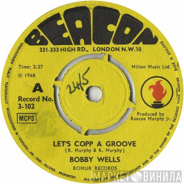  Bobby Wells  - Let's Copp A Groove