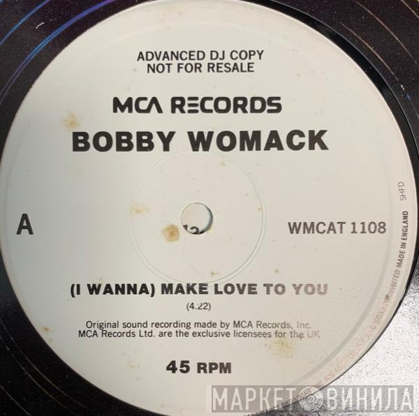 Bobby Womack - (I Wanna) Make Love To You