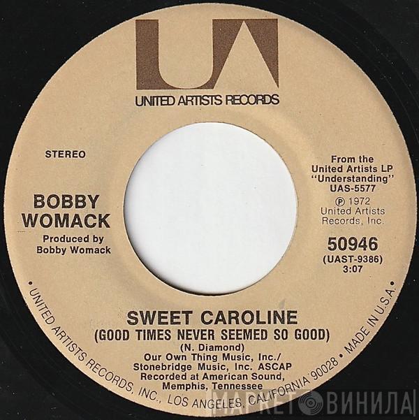Bobby Womack, Peace  - Sweet Caroline (Good Times Never Seemed So Good) / Harry Hippie