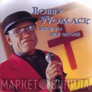 Bobby Womack - Back To My Roots