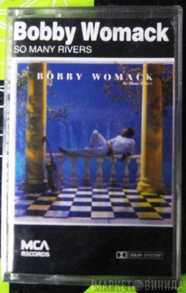  Bobby Womack  - So Many Rivers
