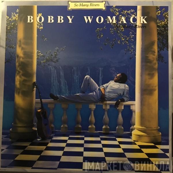  Bobby Womack  - So Many Rivers