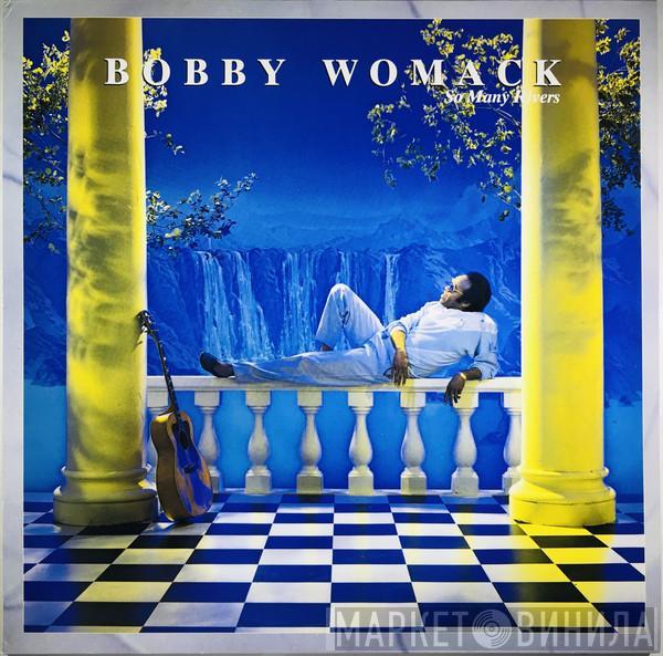 Bobby Womack - So Many Rivers