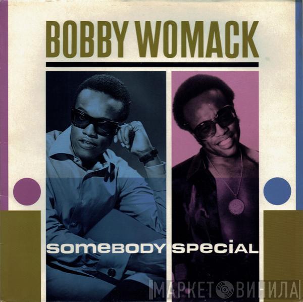  Bobby Womack  - Somebody Special