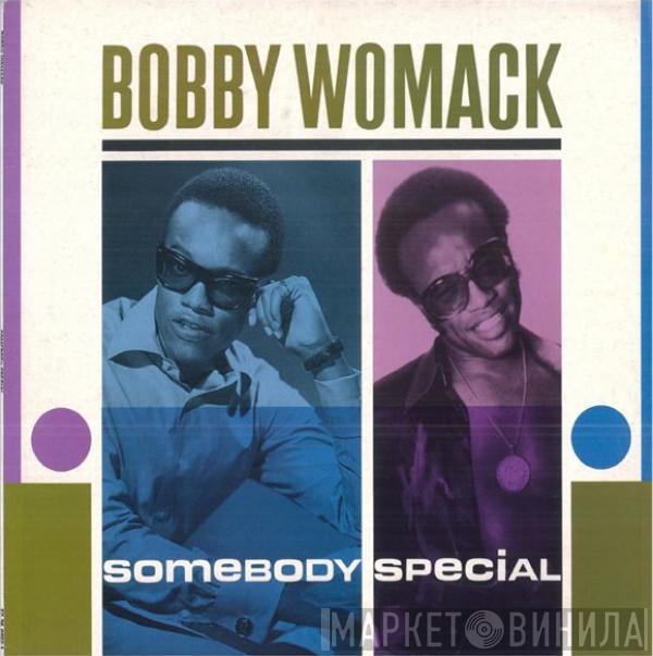  Bobby Womack  - Somebody Special