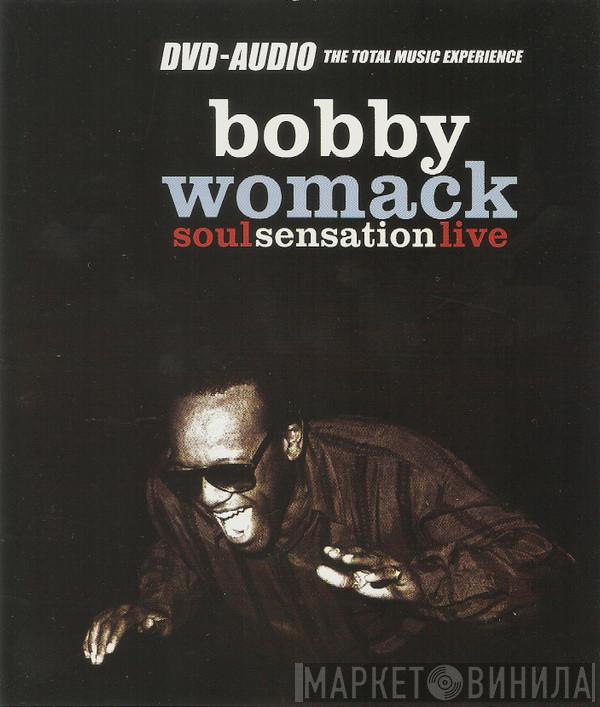 Bobby Womack - Soul Sensation Live