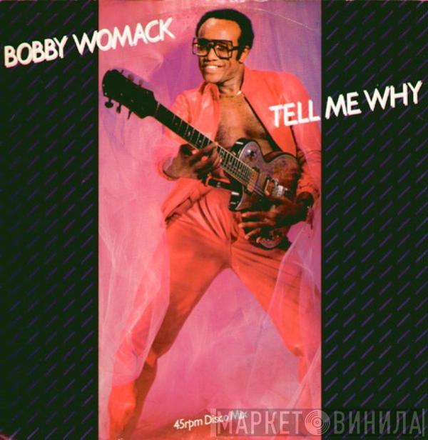 Bobby Womack - Tell Me Why