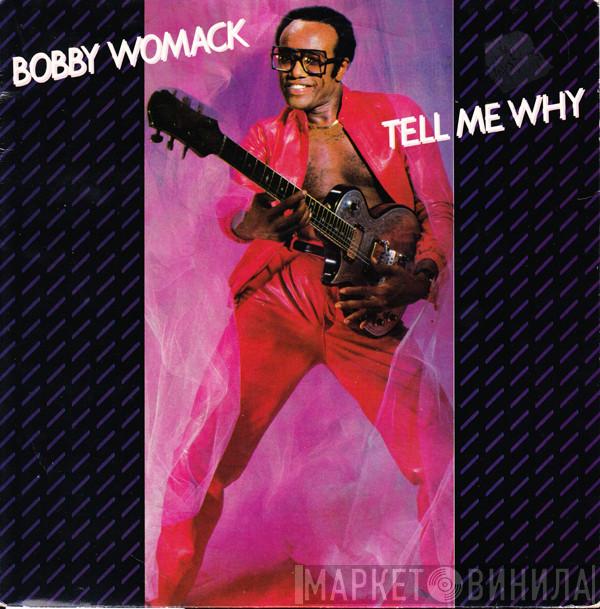 Bobby Womack - Tell Me Why