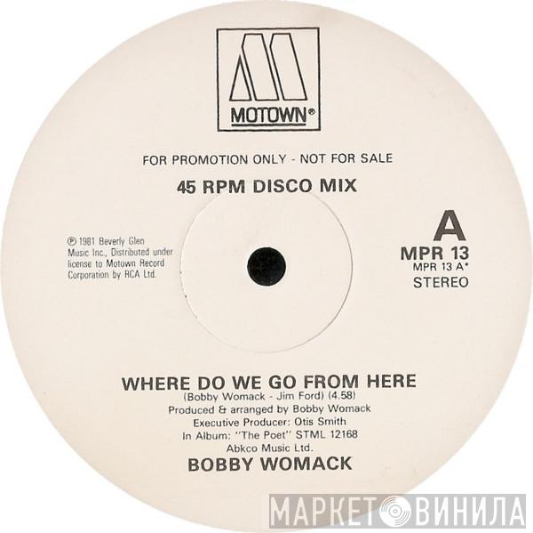 Bobby Womack - Where Do We Go From Here