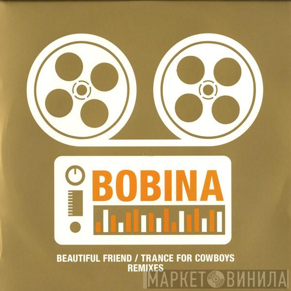 Bobina - Beautiful Friend / Trance For Cowboys (Remixes)