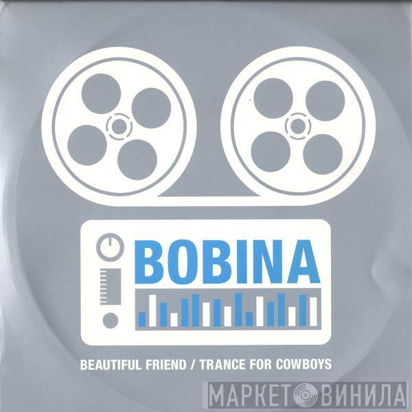 Bobina - Beautiful Friend / Trance For Cowboys