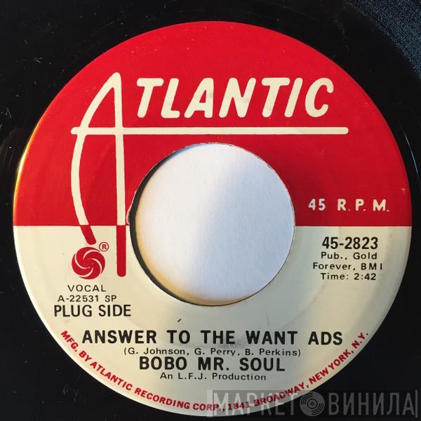 Bobo Mr. Soul - Answer To The Want Ads / H.L.I.C.