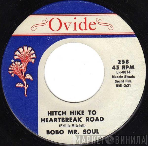 Bobo Mr. Soul - Hitch Hike To Heartbreak Road / She's My Woman