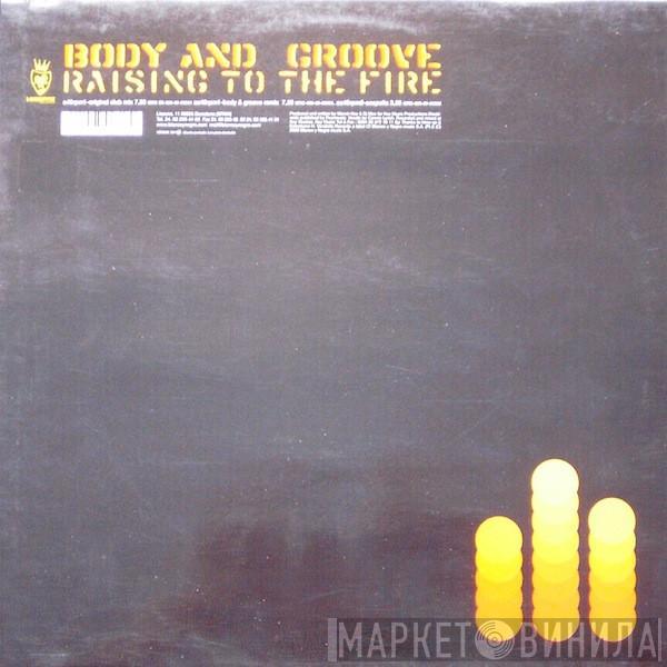 Body & Groove - Raising To The Fire