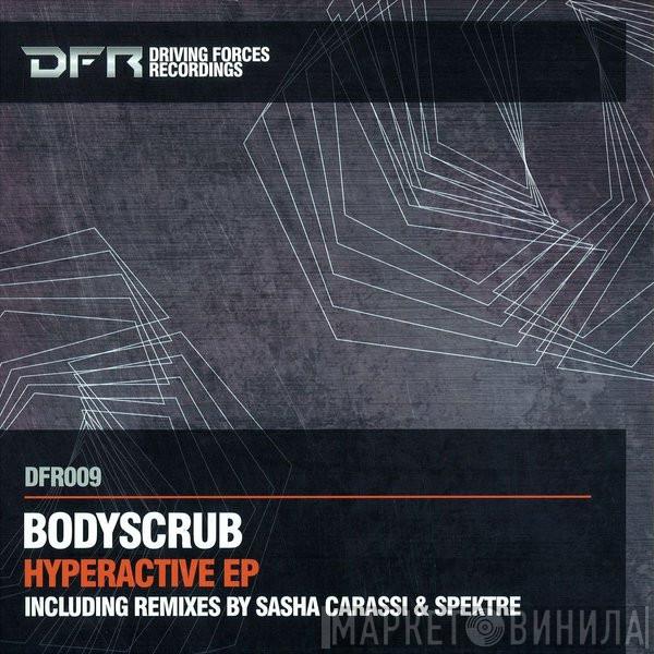 Bodyscrub - Hyperactive EP