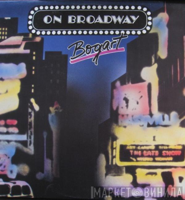 Bogart  - On Broadway