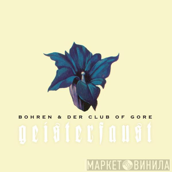 Bohren & Der Club Of Gore - Geisterfaust