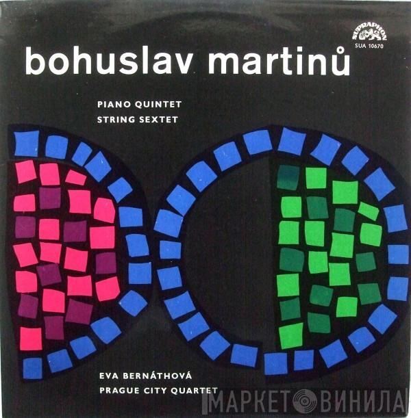 Bohuslav Martinů, Prague String Quartet, Eva Bernáthová - Piano Quintet / String Sextet