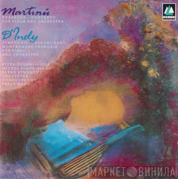 Bohuslav Martinů, Vincent d'Indy, Rivka Golani, Michel Block, Berner Symphonieorchester, Peter Maag - Rhapsody-Concerto For Viola And Orchestra / Symphonie Sur Un Chant Montagnard Français For Piano And Orchestra