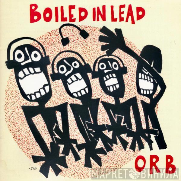 Boiled In Lead - Orb