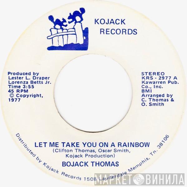 Bojack Thomas - Let Me Take You On A Rainbow