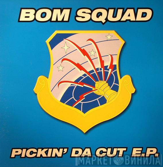 Bom Squad - Pickin' Da Cut E.P.