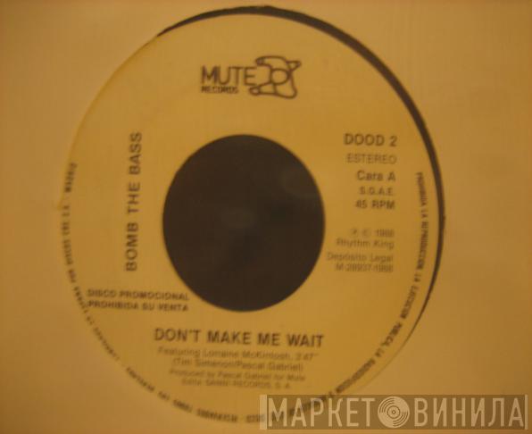  Bomb The Bass  - Don't Make Me Wait / Megablast