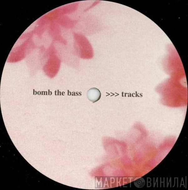 Bomb The Bass - Tracks