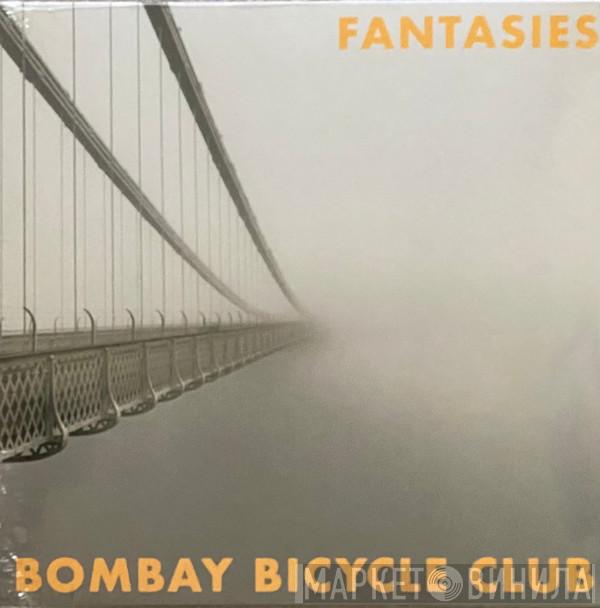 Bombay Bicycle Club - Fantasies